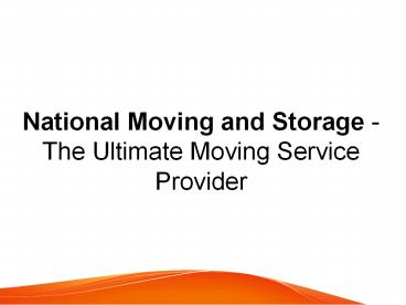 National Moving and Storage - The Ultimate Moving Service Provider
