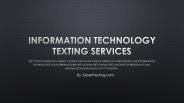 Information technology texting services