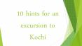 10 hints for an excursion to Kochi PowerPoint PPT Presentation