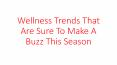 Wellness Trends That Are Sure To Make A Buzz This Season PowerPoint PPT Presentation