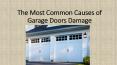 The most common causes of garage doors damage PowerPoint PPT Presentation