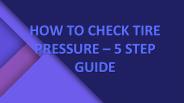 How to check tire pressure – 5 step guide