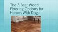 The 3 best wood flooring options for homes PowerPoint PPT Presentation