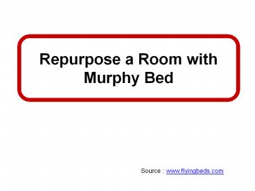 Repurpose A Room With Murphy Bed