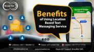 Benefits of Using Location Based Text Messaging Service