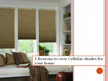 5 Reasons to own Cellular shades for your home
