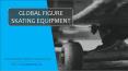 Market Research Report - Global Figure Skating Equipment 2018 PowerPoint PPT Presentation
