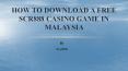 Play Scr888 Online Casino Game at Your Leisure in Malaysia PowerPoint PPT Presentation