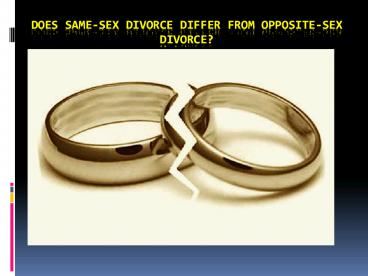 Does Same-sex Divorce Differ from Opposite-Sex Divorce?