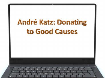 André Katz Donating to Good Causes
