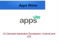Mobile App Development | On-Demand App | Apps Rhino PowerPoint PPT Presentation