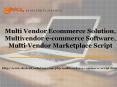 Multi Vendor Ecommerce Solution, Multivendor e-commerce Software, Multi-Vendor Marketplace Script