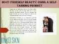 Do-It-Yourself Beauty: Using A Self-Tanning Product PowerPoint PPT Presentation