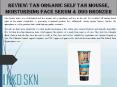 REVIEW: Tan Organic Self Tan Mousse, Moisturising Face Serum & Duo Bronzer PowerPoint PPT Presentation