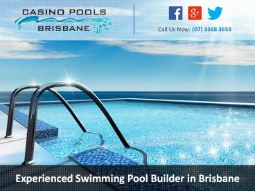 Experienced Swimming Pool Builder in Brisbane