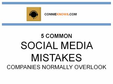 5 Common Social Media Mistakes Companies Normally Overlook