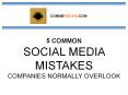 5 Common Social Media Mistakes Companies Normally Overlook (1) PowerPoint PPT Presentation