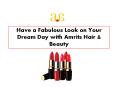 Have a Fabulous Look on Your Dream Day with Amrits Hair & Beauty PowerPoint PPT Presentation