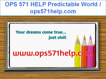 OPS 571 HELP Predictable World / ops571help.com