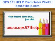 OPS 571 HELP Predictable World / ops571help.com