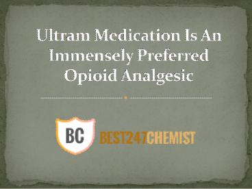 Get Relief From Continuous Body Pain With Ultram