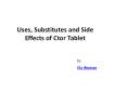 Uses, Substitutes and Side Effects of Ctor Tablet PowerPoint PPT Presentation