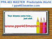 PPA 403 MASTER  Predictable World / ppa403master.com