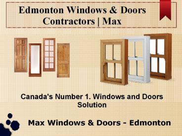 Edmonton Windows & Doors Contractors | Max
