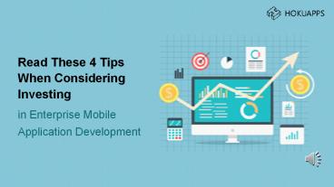 When Considering Investing in Enterprise Mobile Application Development Read These 4 Tips