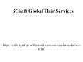 Hair Transplant in Delhi - iGraft Global Hair Services | All About Hair PowerPoint PPT Presentation