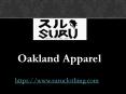 Oakland Apparel - www.suruclothing.com PowerPoint PPT Presentation