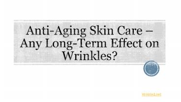 Anti-Aging Skin Care – Any Long-Term Effect on