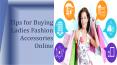 Tips for Buying Ladies Fashion Accessories Online