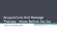 Acupuncture And Massage Therapy - Know Before You Go PowerPoint PPT Presentation