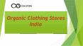 organic clothing stores India PowerPoint PPT Presentation