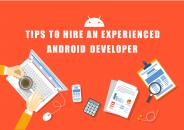 TIPS TO HIRE AN EXPERIENCED ANDROID DEVELOPER