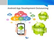 Android App Development Outsourcing