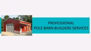PROFESSIONAL  POLE BARN BUILDERS SERVICES