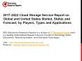 2017-2022 Cloud Storage Service Report on Global and United States Market PowerPoint PPT Presentation