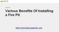 Different Benefits Of Installing A Fire Pit. PowerPoint PPT Presentation