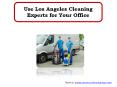 Use Los Angeles Cleaning Experts for Your Office PowerPoint PPT Presentation
