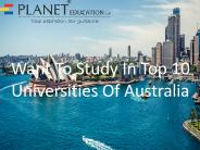 Want To Study In Top 10 Universities Of Australia