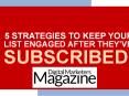 5 Strategies To Keep Your List Engaged After Theyve Subscribed PowerPoint PPT Presentation