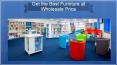 Get the Best Furniture at Wholesale Price PowerPoint PPT Presentation
