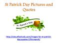 St Patrick Day Pictures and Quotes - aboutfestivals.com PowerPoint PPT Presentation
