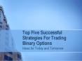 Top Five Successful Strategies For Trading Binary Options PowerPoint PPT Presentation