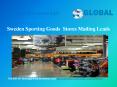 Sweden Sporting Goods  Stores Mailing Leads PowerPoint PPT Presentation