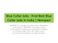 Blue Collar Jobs - Find Best Blue Collar Jobs In India  | Nempact PowerPoint PPT Presentation