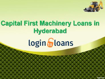 Apply For Capital First Machinery  Loans Online, Apply For Capital First  Machinery  Loans Online at Lowest Interest Rates  - Logintoloans