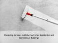 Plastering Services in Christchurch for Residential and Commercial Buildings PowerPoint PPT Presentation